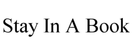 STAY IN A BOOK trademark