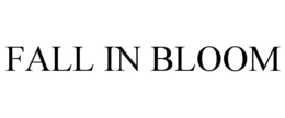 FALL IN BLOOM trademark
