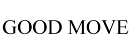 GOOD MOVE trademark
