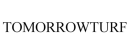TOMORROWTURF trademark