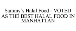 SAMMY'S HALAL FOOD - VOTED AS THE BEST HALAL FOOD IN MANHATTAN trademark