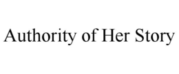 AUTHORITY OF HER STORY trademark