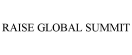 RAISE GLOBAL SUMMIT trademark