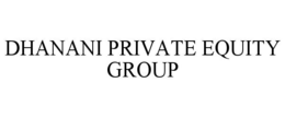 DHANANI PRIVATE EQUITY GROUP trademark