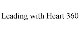LEADING WITH HEART 360 trademark