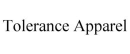 TOLERANCE APPAREL trademark