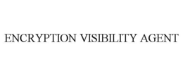 ENCRYPTION VISIBILITY AGENT trademark