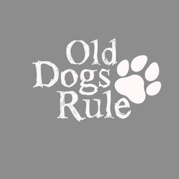 OLD DOGS RULE trademark