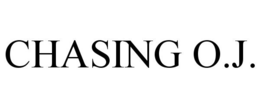 CHASING O.J. trademark