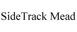 SIDETRACK MEAD trademark
