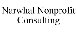 NARWHAL NONPROFIT CONSULTING trademark