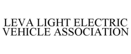 LEVA LIGHT ELECTRIC VEHICLE ASSOCIATION trademark
