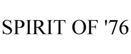 SPIRIT OF '76 trademark