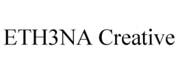 ETH3NA CREATIVE trademark