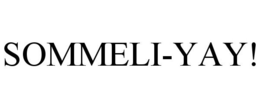 SOMMELI-YAY! trademark