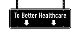 TO BETTER HEALTHCARE trademark