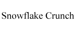 SNOWFLAKE CRUNCH trademark