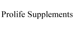 PROLIFE SUPPLEMENTS trademark