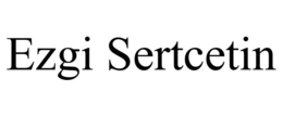 EZGI SERTCETIN trademark
