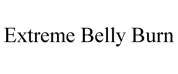 EXTREME BELLY BURN trademark