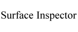SURFACE INSPECTOR trademark
