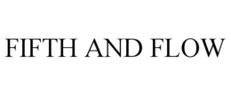 FIFTH AND FLOW trademark