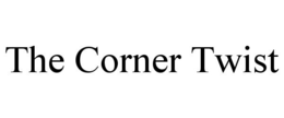 THE CORNER TWIST trademark