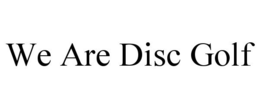 WE ARE DISC GOLF trademark