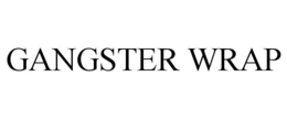 GANGSTER WRAP trademark
