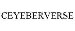 CEYEBERVERSE trademark