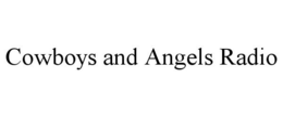 COWBOYS AND ANGELS RADIO trademark