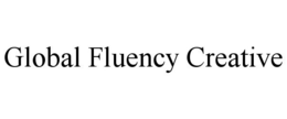 GLOBAL FLUENCY CREATIVE trademark