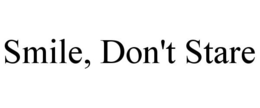 SMILE, DON'T STARE trademark
