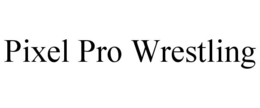 PIXEL PRO WRESTLING trademark