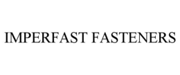 IMPERFAST FASTENERS trademark