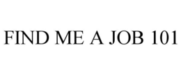 FIND ME A JOB 101 trademark