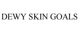 DEWY SKIN GOALS trademark