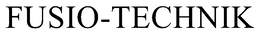 FUSIO-TECHNIK trademark
