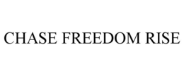 CHASE FREEDOM RISE trademark