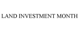 LAND INVESTMENT MONTH trademark