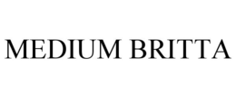MEDIUM BRITTA trademark