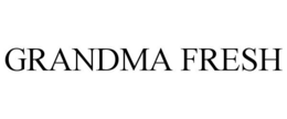 GRANDMA FRESH trademark