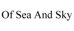 OF SEA AND SKY trademark