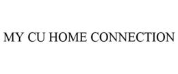 MY CU HOME CONNECTION trademark