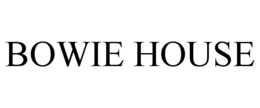 BOWIE HOUSE trademark