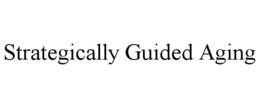 STRATEGICALLY GUIDED AGING trademark