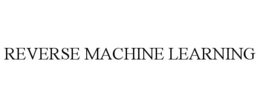 REVERSE MACHINE LEARNING trademark