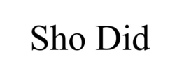 SHO DID trademark