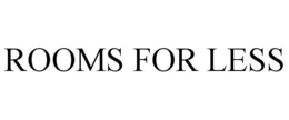 ROOMS FOR LESS trademark