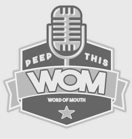 PEEP THIS WOM WORD OF MOUTH trademark